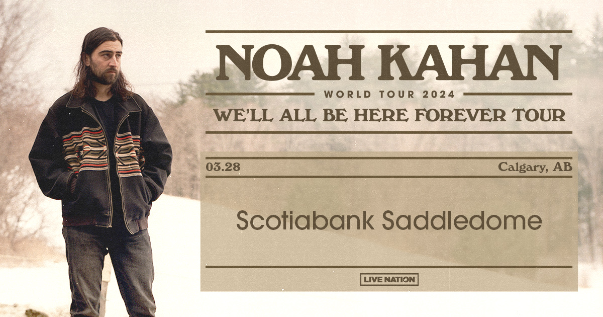 Noah Kahan: We'll All Be Here Forever Tour Noah Kahan: We'll All Be Here Forever Tour