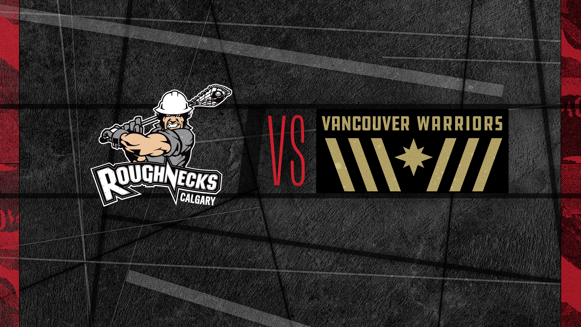 Calgary Roughnecks vs Vancouver Warriors Calgary Roughnecks vs Vancouver Warriors